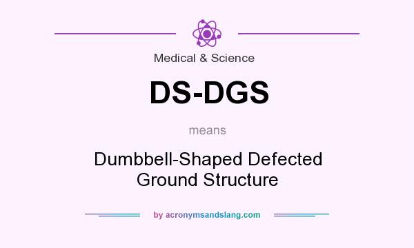 What does DS-DGS mean? It stands for Dumbbell-Shaped Defected Ground Structure