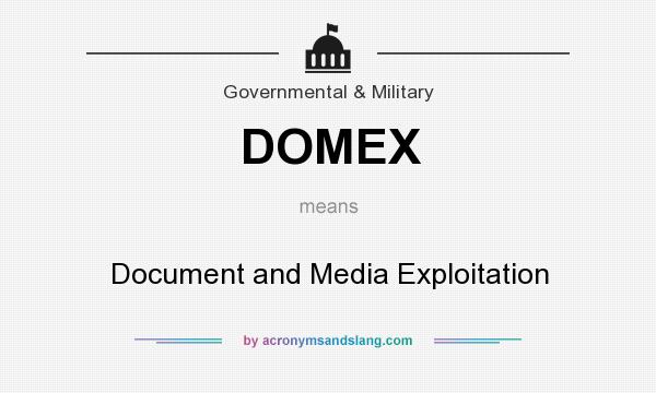 What does DOMEX mean? It stands for Document and Media Exploitation