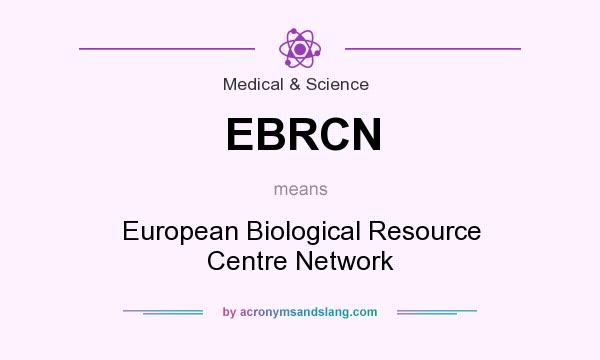 What does EBRCN mean? It stands for European Biological Resource Centre Network