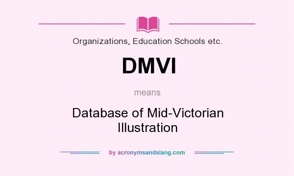 What does DMVI mean? It stands for Database of Mid-Victorian Illustration