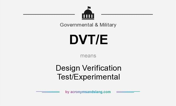 What does DVT/E mean? It stands for Design Verification Test/Experimental