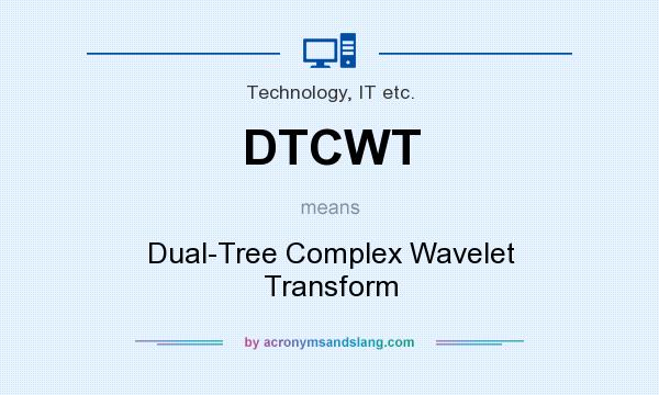 What does DTCWT mean? It stands for Dual-Tree Complex Wavelet Transform