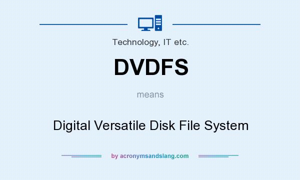 What does DVDFS mean? It stands for Digital Versatile Disk File System