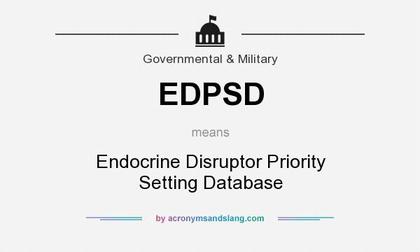 What does EDPSD mean? It stands for Endocrine Disruptor Priority Setting Database