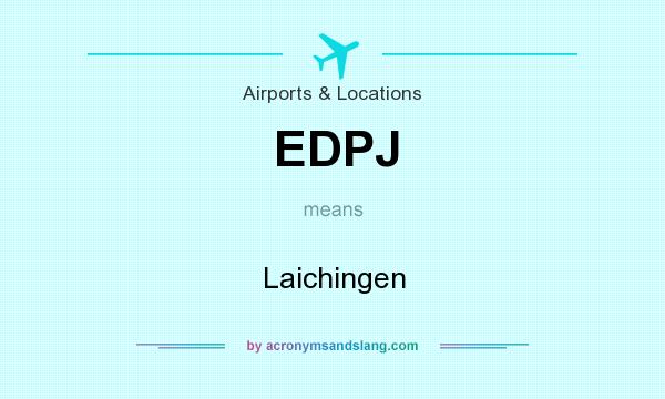 What does EDPJ mean? It stands for Laichingen