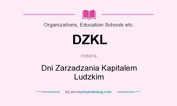 What does DZKL mean? It stands for Dni Zarzadzania Kapitalem Ludzkim
