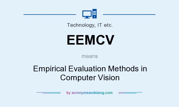 What does EEMCV mean? It stands for Empirical Evaluation Methods in Computer Vision
