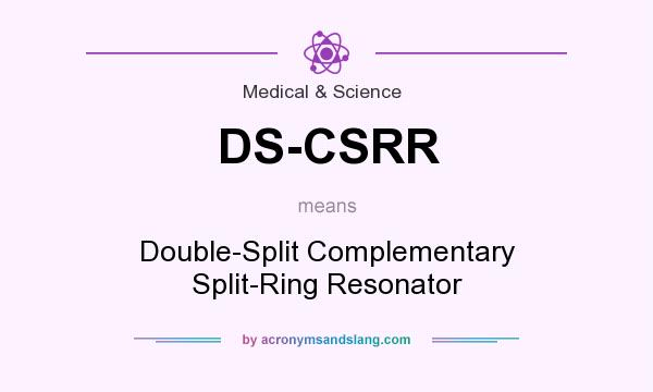 What does DS-CSRR mean? It stands for Double-Split Complementary Split-Ring Resonator