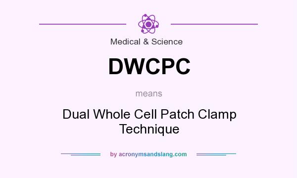 What does DWCPC mean? It stands for Dual Whole Cell Patch Clamp Technique