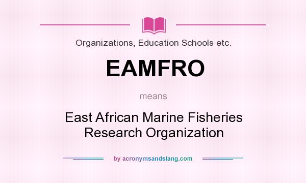 What does EAMFRO mean? It stands for East African Marine Fisheries Research Organization