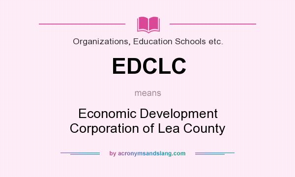 What does EDCLC mean? It stands for Economic Development Corporation of Lea County