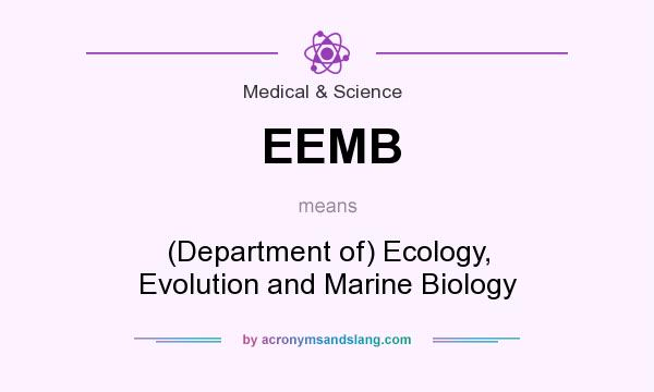 What does EEMB mean? It stands for (Department of) Ecology, Evolution and Marine Biology