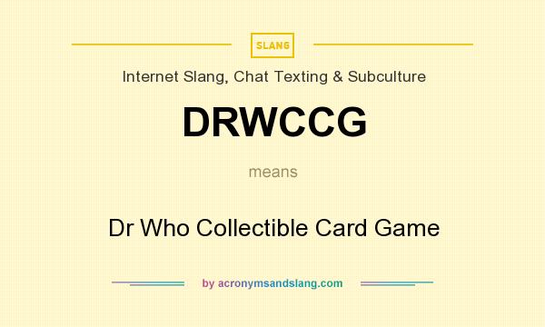 What does DRWCCG mean? It stands for Dr Who Collectible Card Game