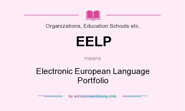 What does EELP mean? It stands for Electronic European Language Portfolio