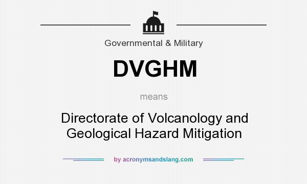 What does DVGHM mean? It stands for Directorate of Volcanology and Geological Hazard Mitigation