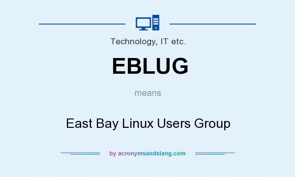 What does EBLUG mean? It stands for East Bay Linux Users Group