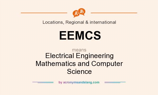What does EEMCS mean? It stands for Electrical Engineering Mathematics and Computer Science