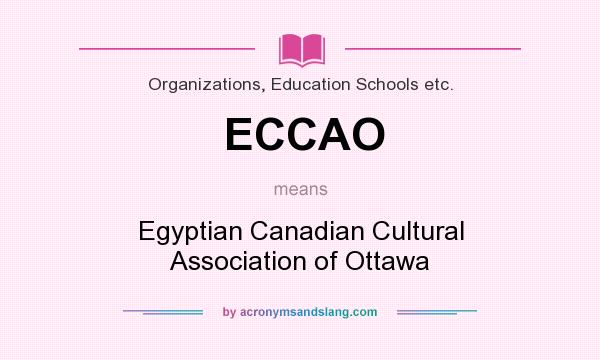What does ECCAO mean? It stands for Egyptian Canadian Cultural Association of Ottawa