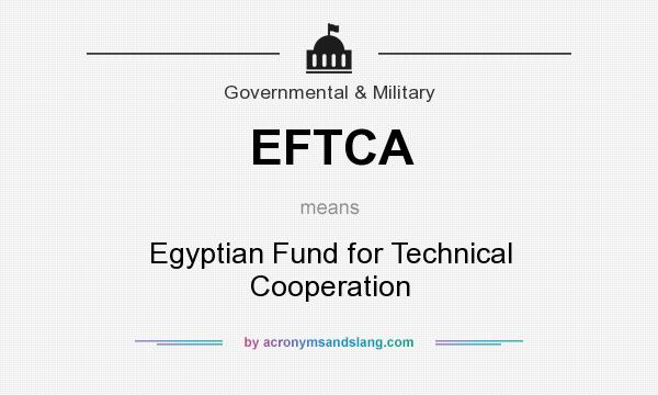What does EFTCA mean? It stands for Egyptian Fund for Technical Cooperation