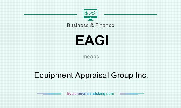 What does EAGI mean? It stands for Equipment Appraisal Group Inc.