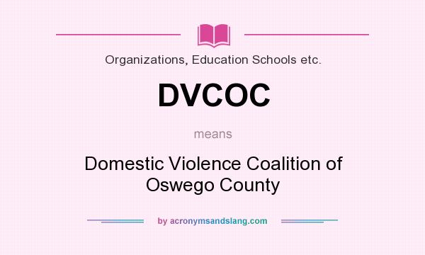 What does DVCOC mean? It stands for Domestic Violence Coalition of Oswego County