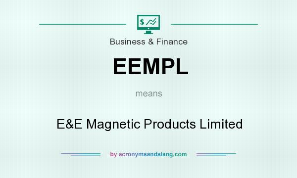 What does EEMPL mean? It stands for E&E Magnetic Products Limited