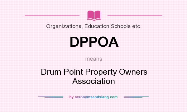 What does DPPOA mean? It stands for Drum Point Property Owners Association