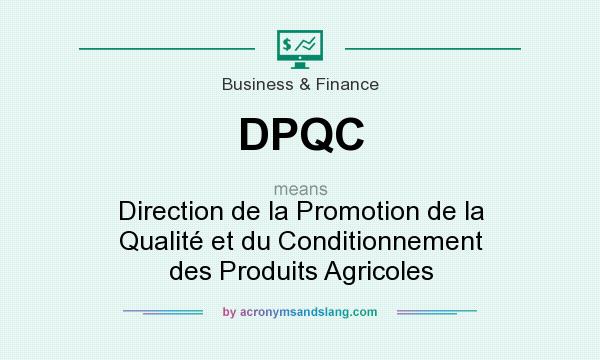 What does DPQC mean? It stands for Direction de la Promotion de la Qualité et du Conditionnement des Produits Agricoles