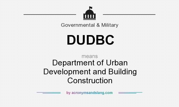 What does DUDBC mean? It stands for Department of Urban Development and Building Construction