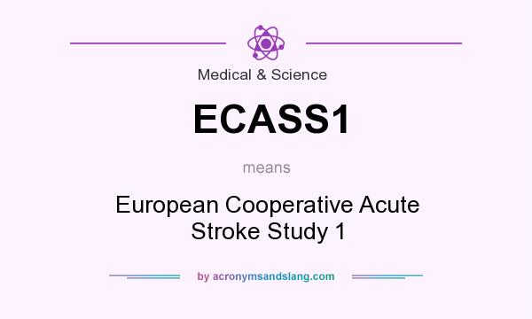 What does ECASS1 mean? It stands for European Cooperative Acute Stroke Study 1