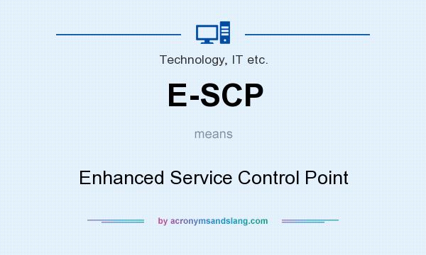 What does E-SCP mean? It stands for Enhanced Service Control Point