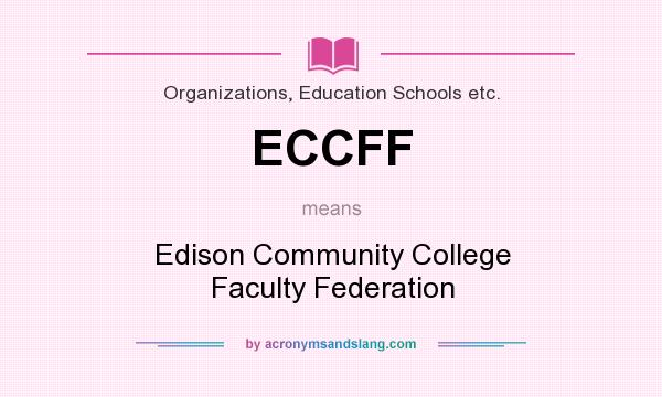 What does ECCFF mean? It stands for Edison Community College Faculty Federation
