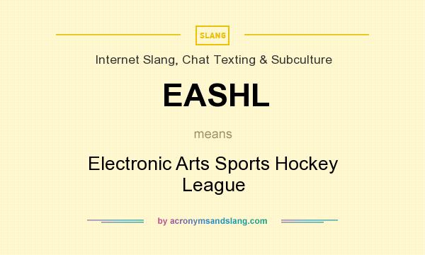 What does EASHL mean? It stands for Electronic Arts Sports Hockey League