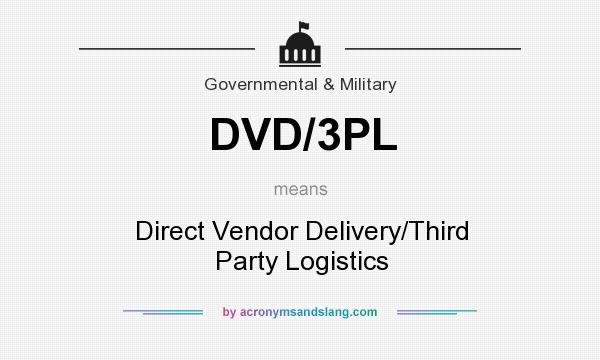 What does DVD/3PL mean? It stands for Direct Vendor Delivery/Third Party Logistics