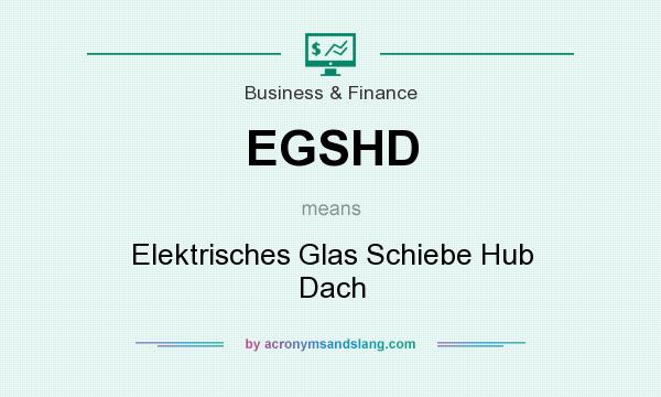 What does EGSHD mean? It stands for Elektrisches Glas Schiebe Hub Dach