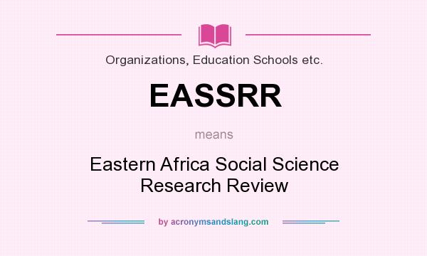 What does EASSRR mean? It stands for Eastern Africa Social Science Research Review