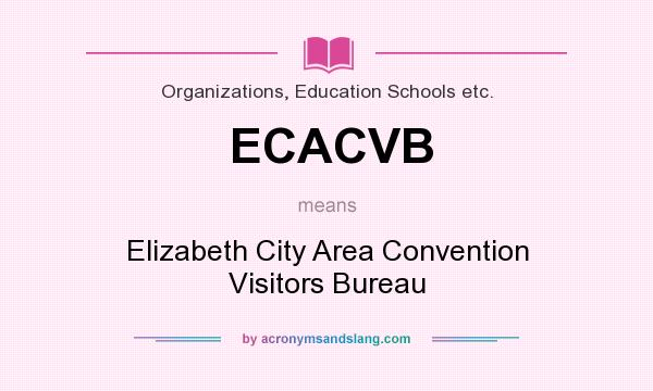 What does ECACVB mean? It stands for Elizabeth City Area Convention Visitors Bureau