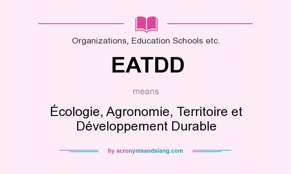 What does EATDD mean? It stands for Écologie, Agronomie, Territoire et Développement Durable