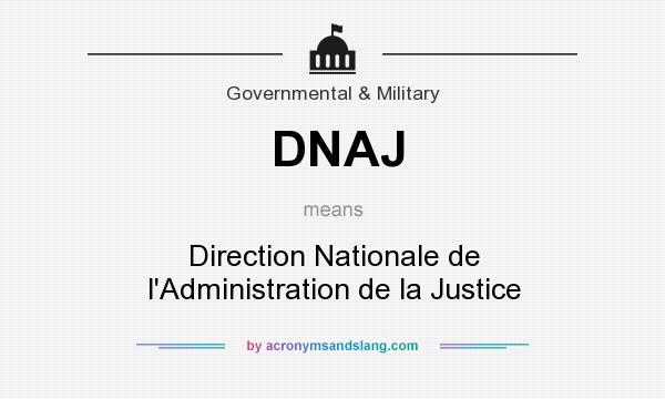 What does DNAJ mean? It stands for Direction Nationale de l`Administration de la Justice