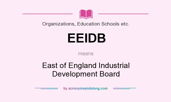 What does EEIDB mean? It stands for East of England Industrial Development Board