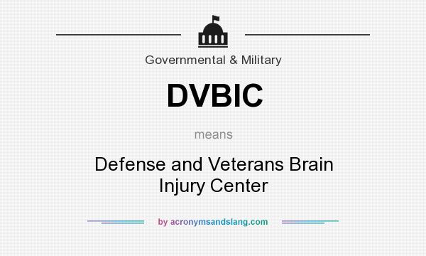 What does DVBIC mean? It stands for Defense and Veterans Brain Injury Center