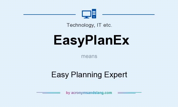 What does EasyPlanEx mean? It stands for Easy Planning Expert