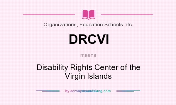 What does DRCVI mean? It stands for Disability Rights Center of the Virgin Islands