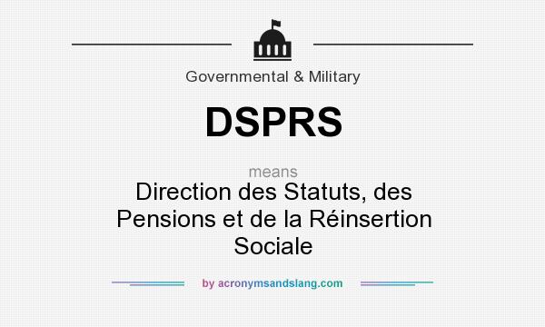 What does DSPRS mean? It stands for Direction des Statuts, des Pensions et de la Réinsertion Sociale