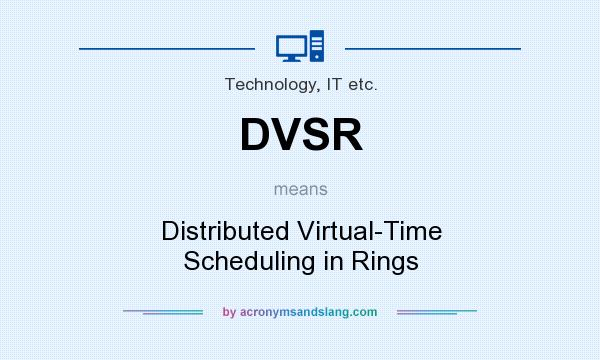 What does DVSR mean? It stands for Distributed Virtual-Time Scheduling in Rings