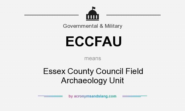 What does ECCFAU mean? It stands for Essex County Council Field Archaeology Unit