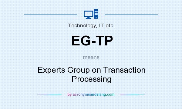 What does EG-TP mean? It stands for Experts Group on Transaction Processing