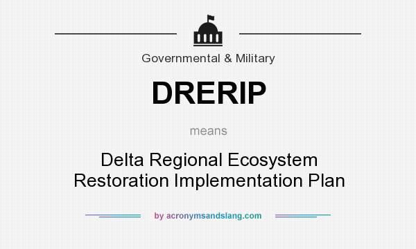 What does DRERIP mean? It stands for Delta Regional Ecosystem Restoration Implementation Plan