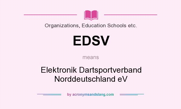 What does EDSV mean? It stands for Elektronik Dartsportverband Norddeutschland eV