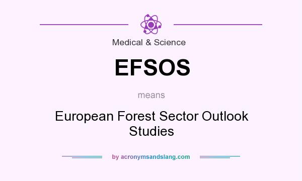 What does EFSOS mean? It stands for European Forest Sector Outlook Studies